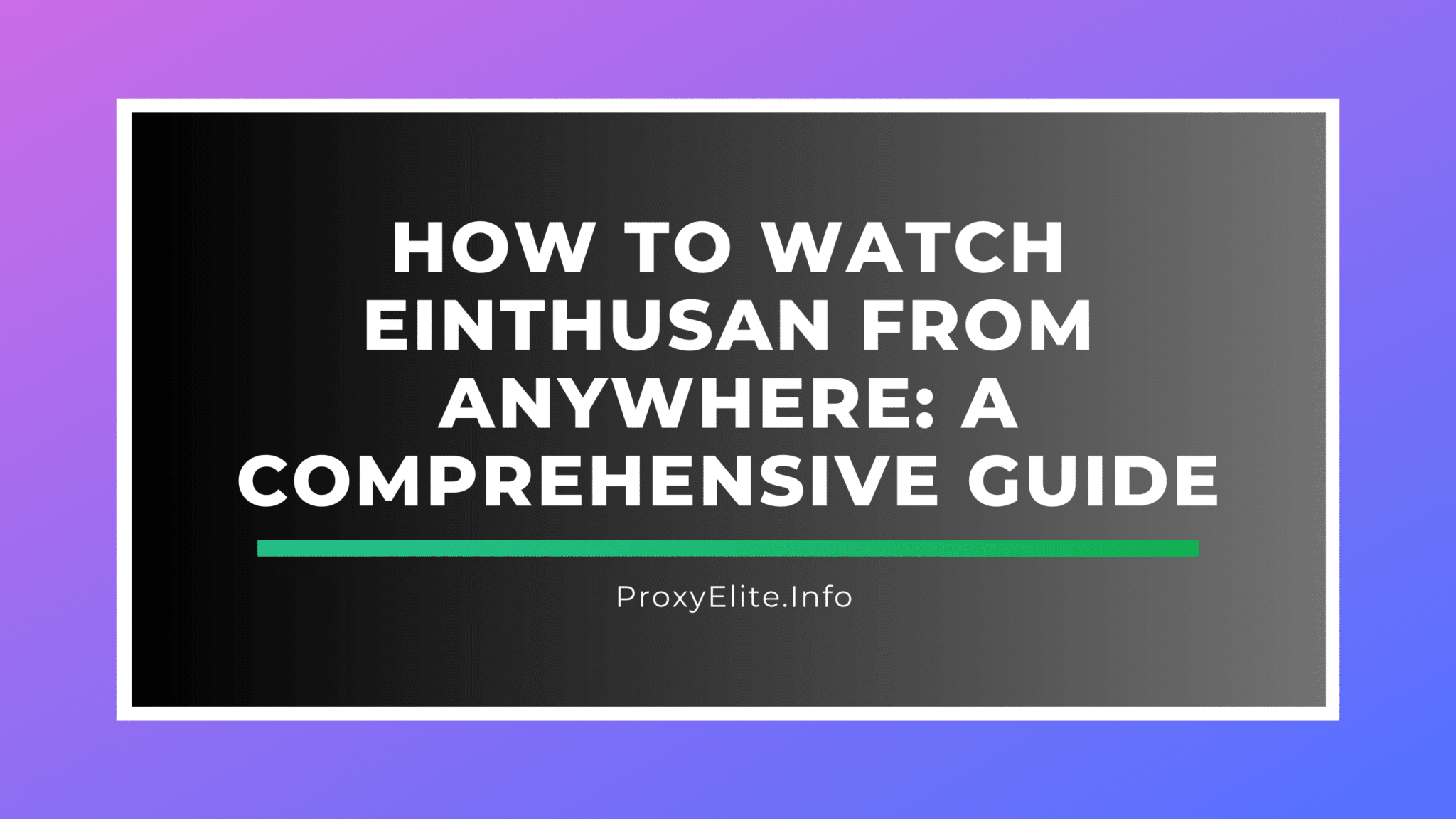 How to Watch Einthusan from Anywhere: A Comprehensive Guide