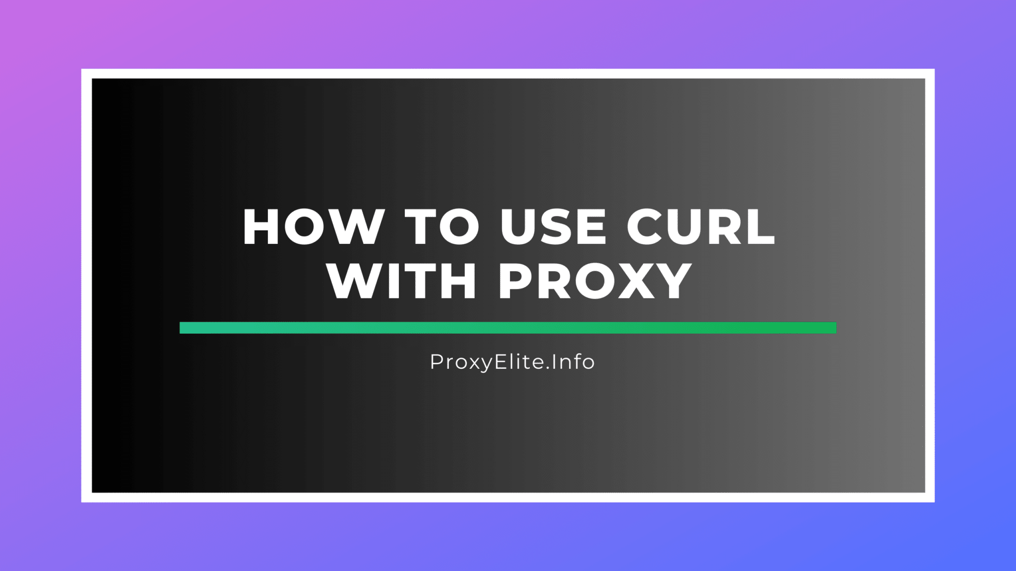 Cách sử dụng cURL với proxy