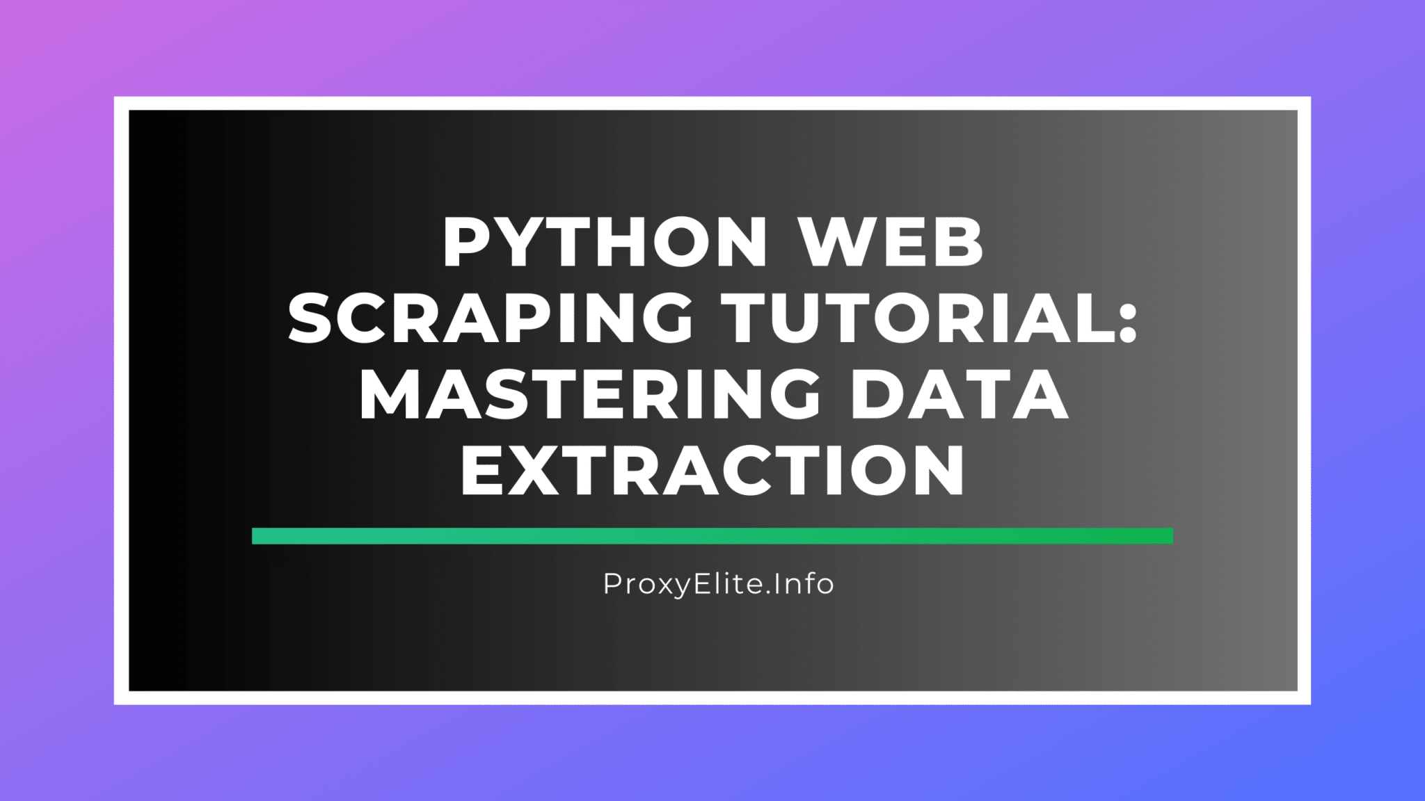 Python Web Scraping Tutorial: Mastering Data Extraction