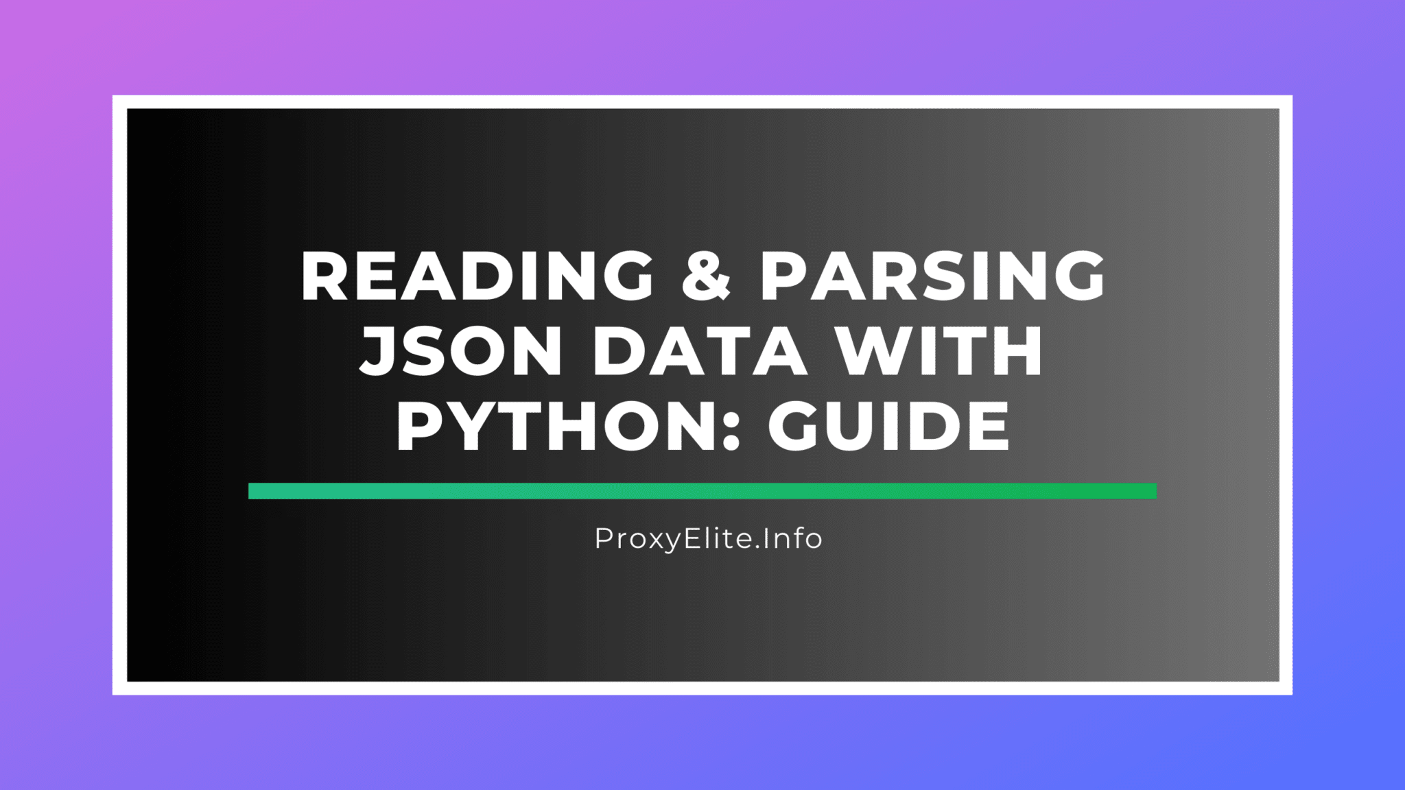 Reading & Parsing JSON Data With Python: Guide